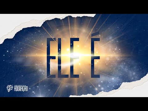 ELE É - Ao Vivo