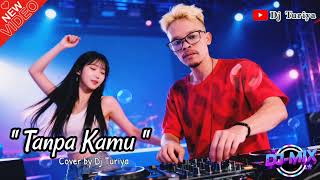 Download lagu TANPA KAMU __ DJ MIX TERBARU 2026 mp3