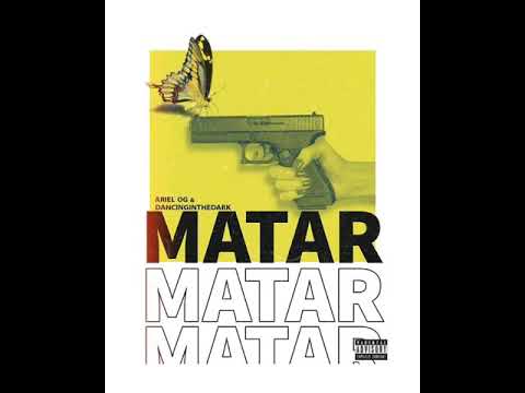 Ariel OG & DancingInTheDark "MATAR" (audio)