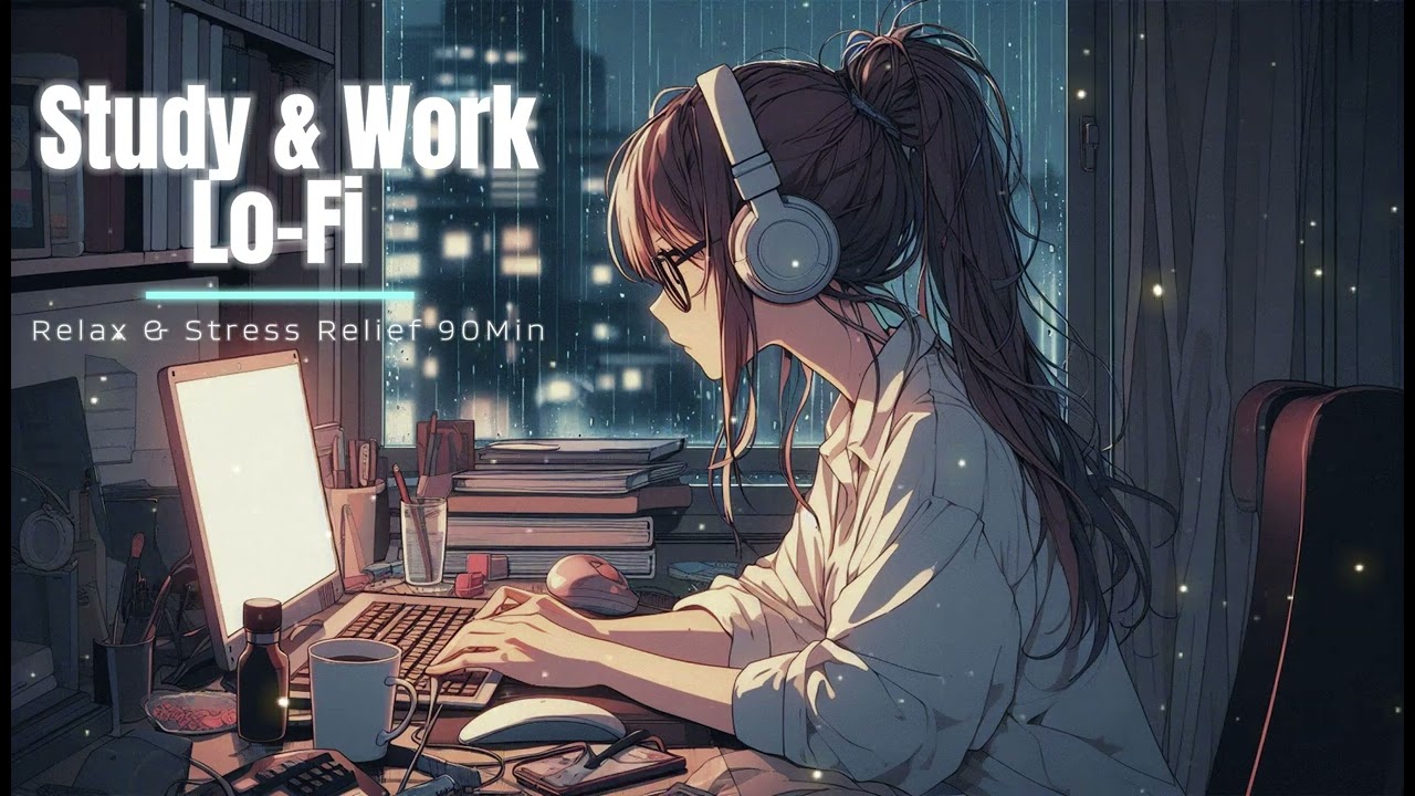 Lofi Study & Work music III ♪ |  relaxing music to work, study ,relax , stress relief | 90Min | 90分鐘