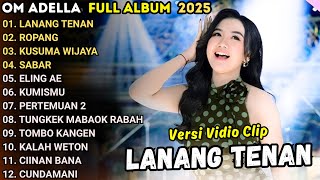 Download lagu LANANG TENAN - CANTIKA NUSWANTORO - OM ADELLA  FULL ALBUM TERBARU 2025 mp3