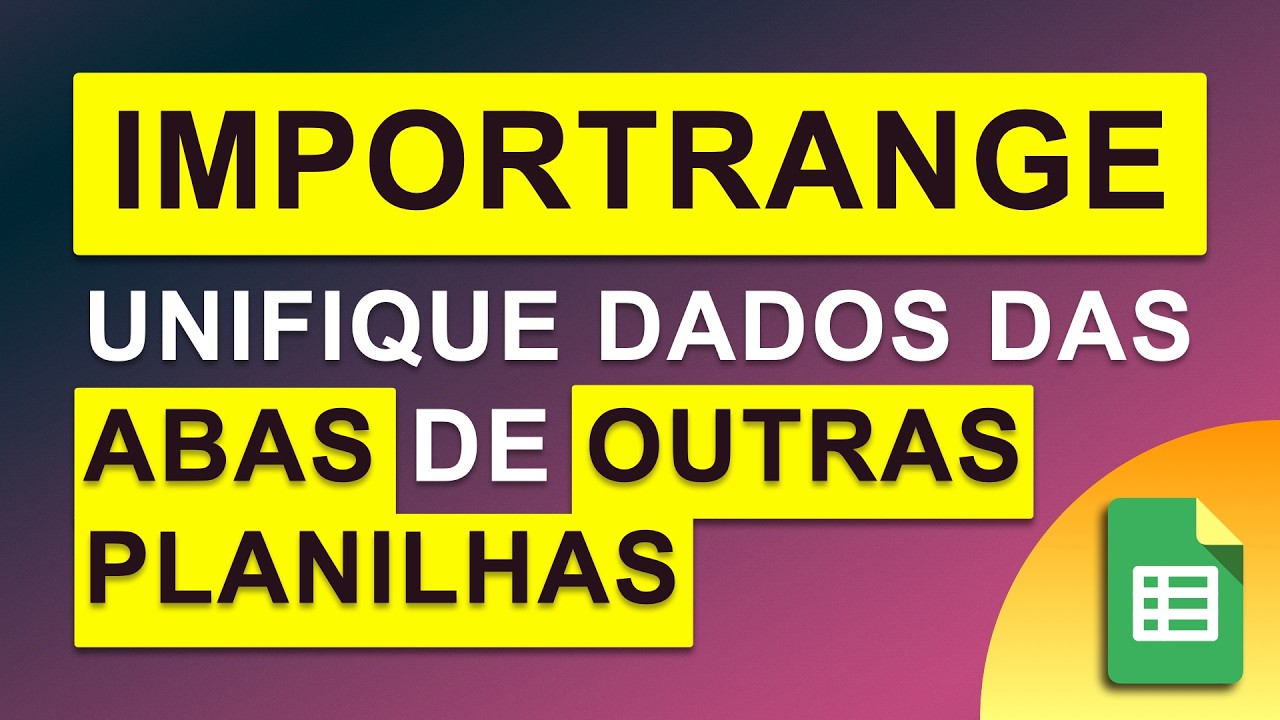 Google Sheets: UNIFIQUE dados de MÚLTIPLAS planilhas usando IMPORTRANGE do Google Planilhas