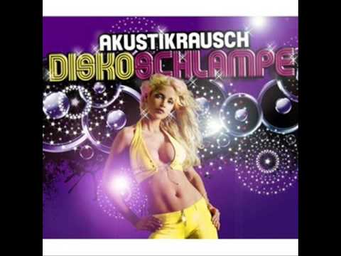 Akustikrausch - Discoschlampe
