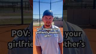 POV: Umping your Gf’s brother’￼s game | #baseball #skit #content #shorts
