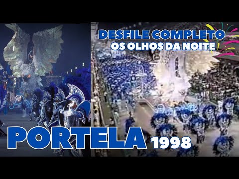 PORTELA 1998 | OS OLHOS DA NOITE | DESFILE COMPLETO | CARNAVAL RIO DE JANEIRO