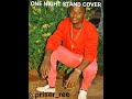 Ibraah ft Harmonize One Night stand(COVER)By P Riser