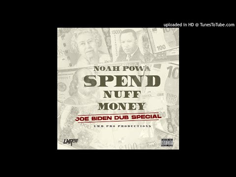 Noah Powa - Joe Biden Spend Nuff Money (Dubplate)