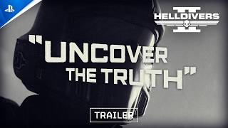 Helldivers 2: Uncover the Truth – 2026 – Official Story Trailer Trailer