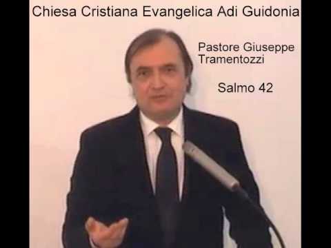 CHIESA ADI GUIDONIA PAST. GIUSEPPE TRAMENTOZZI SALMO 42
