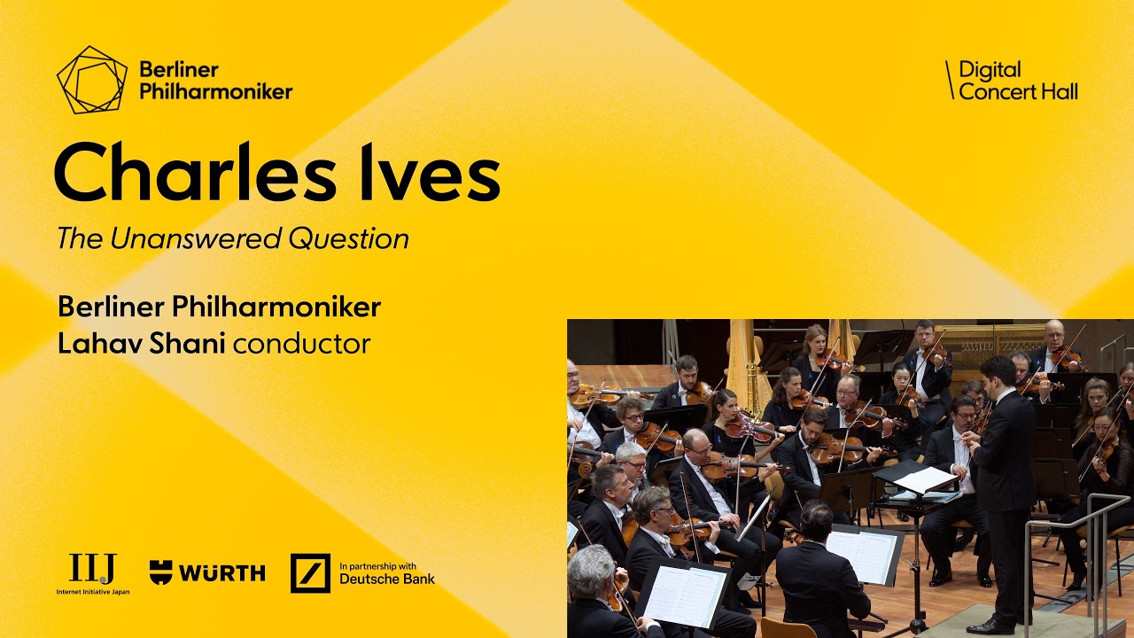 Ives: The Unanswered Question / Shani · Berliner Philharmoniker