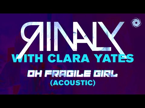 Rinaly & Clara Yates - Oh Fragile Girl (Acoustic) [Official Music Video]