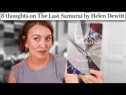 8 thoughts on The Last Samurai by Helen Dewitt (unspoiled)