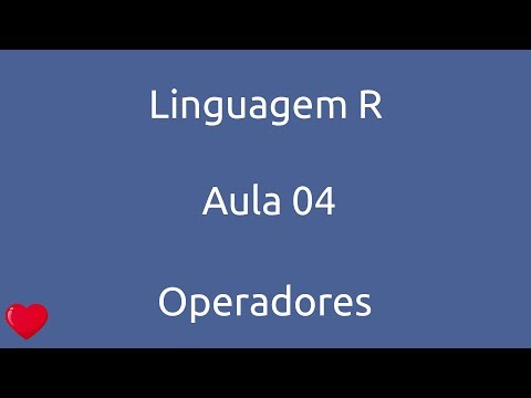 Aula 04 Curso Linguagem R Operadores
