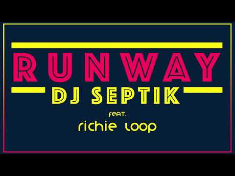 Dj Septik Feat. Richie Loop - Runway (Original Mix)