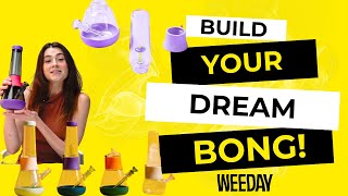 How to Build Your Own Bong With Weeday!