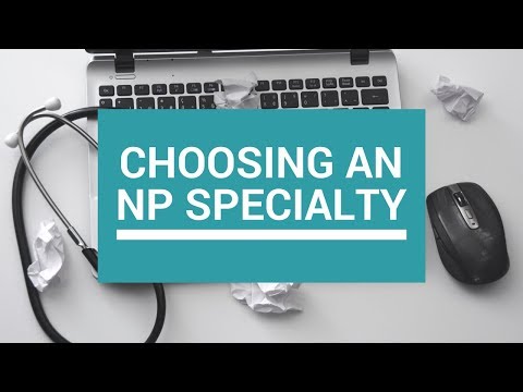 CHOOSING A NP SPECIALTY | NP School Video