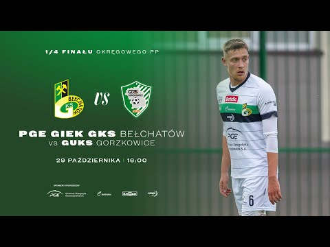 1/4 finału okręgowego PP: PGE GiEK GKS Bełchatów – GUKS Gorzkowice [NA ŻYWO]