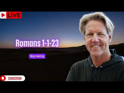 Romans 1 1 23   Skip Heitzig