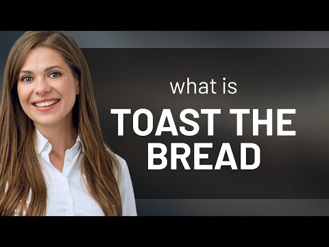 Toasting Bread: A Simple Guide to a Common English Phrase