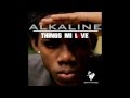 ALKALINE-THINGS MI LOVE (RAW) MAY 2013 ...