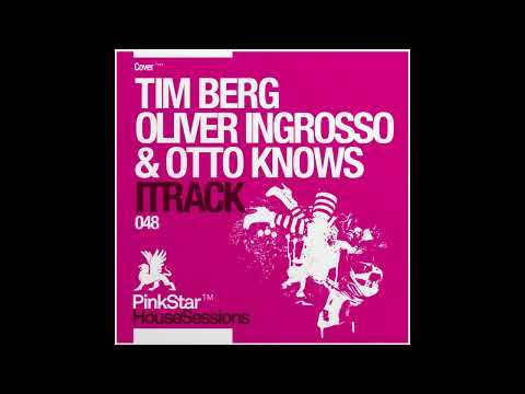 Tim Berg Berg vs. Oliver Ingrosso & Otto Knows - iTrack