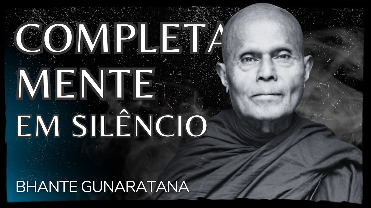O Nobre Silêncio - Bhante Henepola Gunaratana