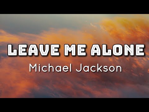 Michael Jackson - Leave Me Alone (Lyrics Video)