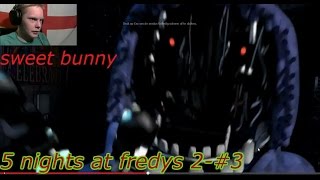 preview picture of video 'lets play 5 nights at freddy's2 #3'