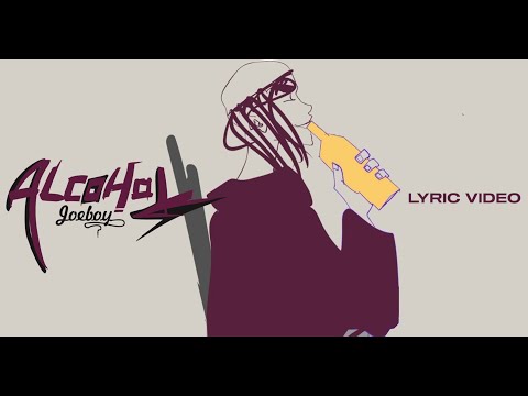 Joeboy - Sip (Alcohol) [Lyric Video]