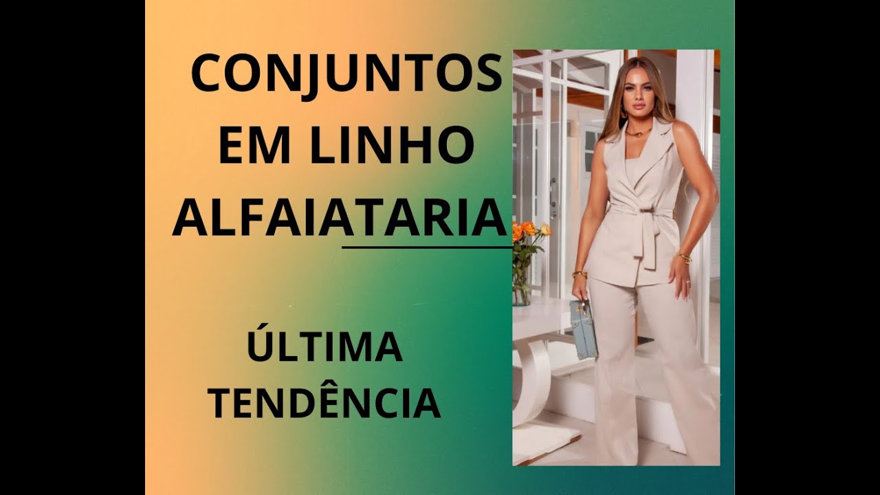 5 Conjuntos Alfaiataria em Linho que Toda Mulher Elegante Precisa Conhecer / Conjuntos para senhoras