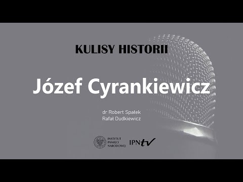 JÓZEF CYRANKIEWICZ – cykl Kulisy historii odc. 91