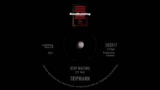 Tripmann - Keep Waiting (12