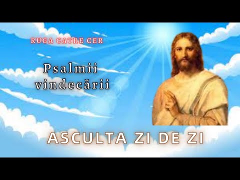 Psalmii vindecarii si te vei vindeca cu rabdare, cu credinta, cu consecventa zilnica.