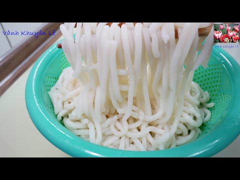 Cách làm Bánh Canh Không cần Khuôn ép dai ngon dễ dàng, Không cần Máy, Rice noodles by Vanh Khuyen