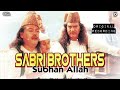 Subhan Allah Sabri Brothers Best Qawwali Official HD Video OSA Worldwide
