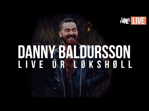 Løkshøll Live - Danny Baldursson