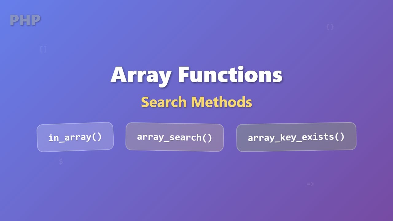 PHP Array Search Functions: in_array(), array_search(), array_key_exists()