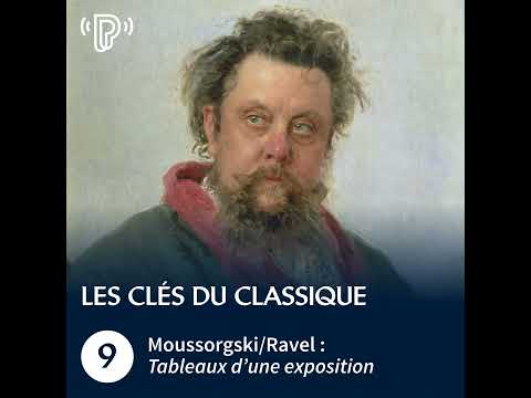 Moussorgski/Ravel : Tableaux d'une exposition | Les Clés du classique #9