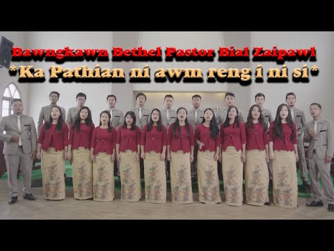 BAWNGKAWN BETHEL PASTOR  BIAL ZAIPAWL | KA PATHIAN NI AWM RENG I NI SI