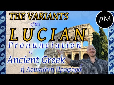 Unlocking the Secrets of Lucian Pronunciation in Ancient Greek