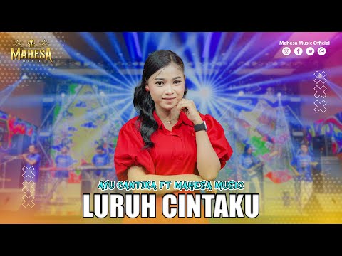 AYU CANTIKA - LURUH CINTAKU | Mahesa Music