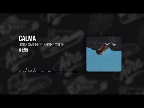 5 - Jonas Sanche - Calma con Bronko Yotte (Prod. Jo$e Spaace & Felamusic)