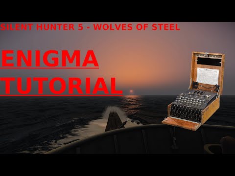 Silent Hunter 5 - Wolves of Steel | Enigma Tutorial (Quick and Dirty version included)
