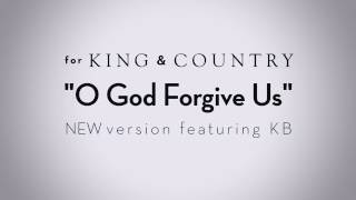 for KING + COUNTRY - O God Forgive Us (feat. KB) [Teaser] - NEW Version Out NOW