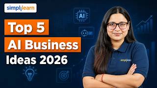 Top 5 AI Business Ideas In 2026 | 5 Best AI Businesess To Start With Zero Investment | Simplilearn