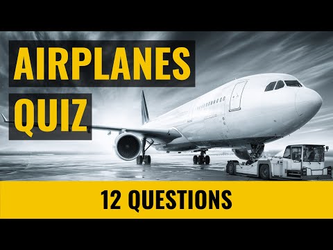 Airplanes Quiz - Aviation Trivia - 12 questions and answers