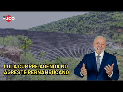 Lula ao vivo em Pernambuco: presidente entrega barragem em Cupira, no agreste pernambucano