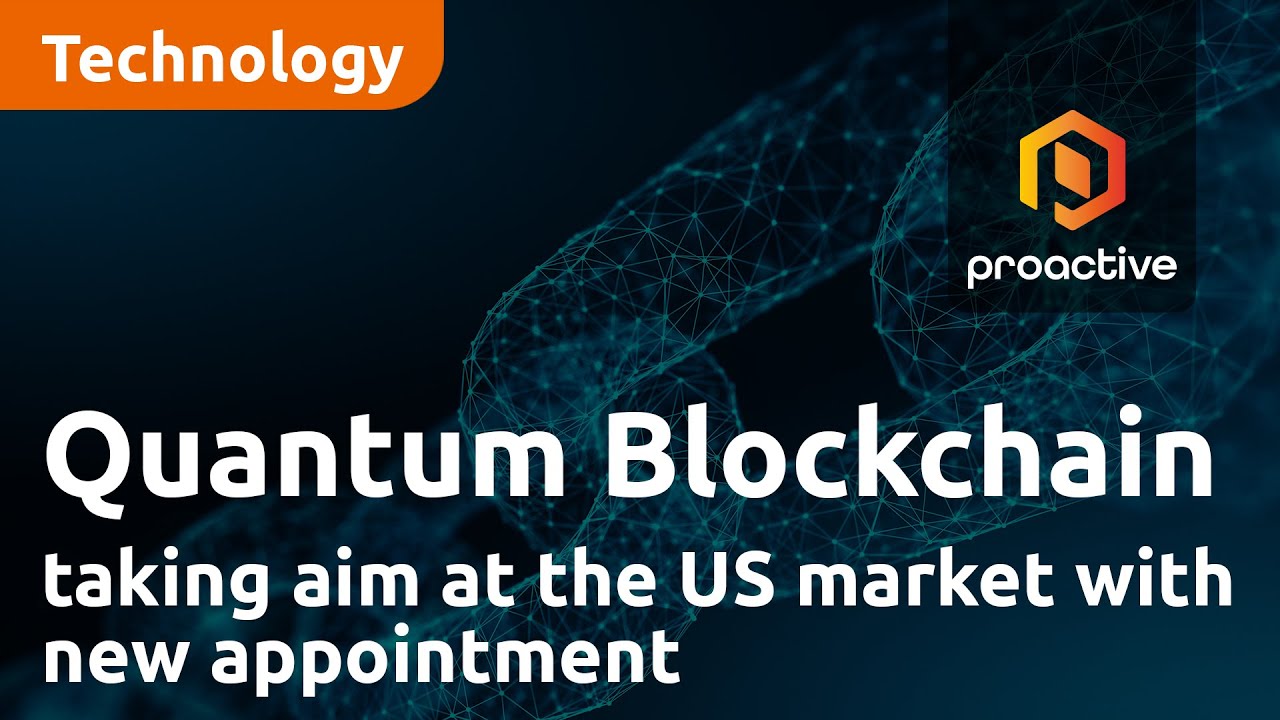 Quantum Blockchain Technologies taking aim at the US market with new appointment