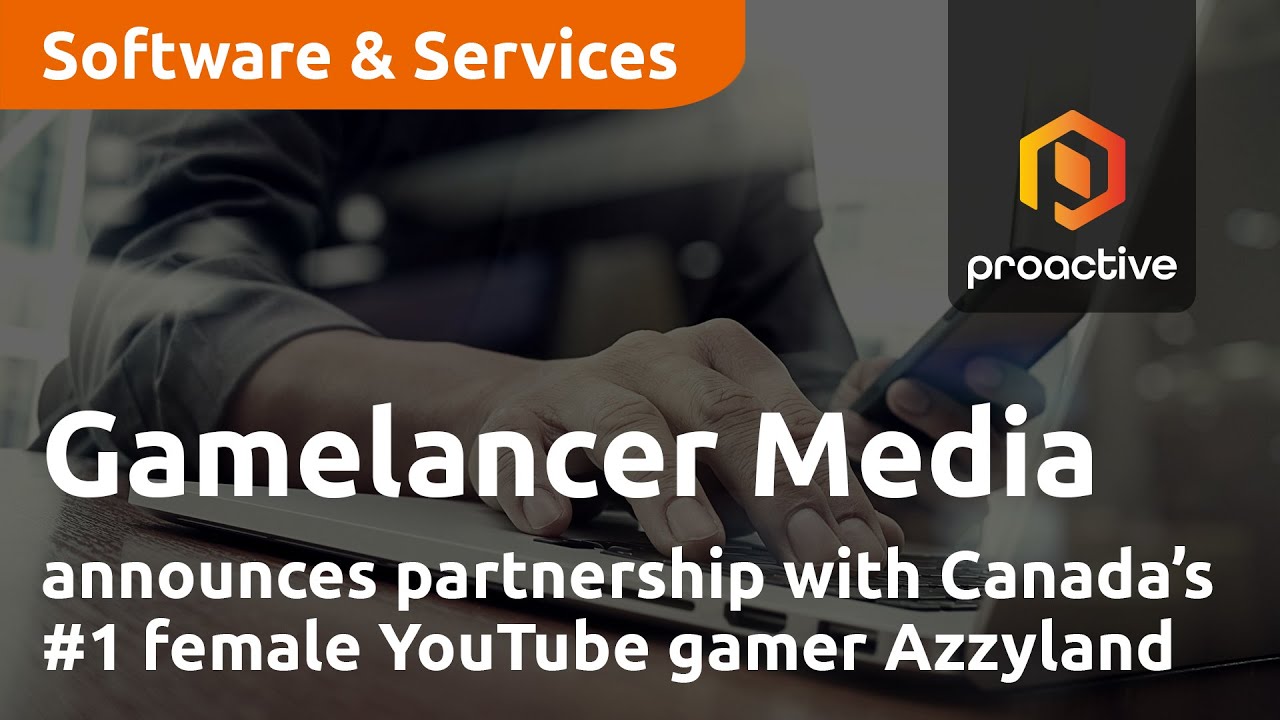 Gamelancer Media announces partnership with Canada’s #1 female YouTube gamer Azzyland