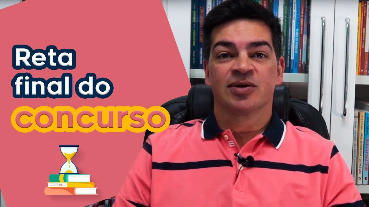 Como estudar na reta final do concurso?